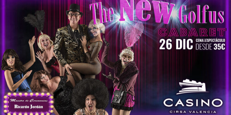 Regresa el cabaret más golfo a Casino Cirsa Valencia 