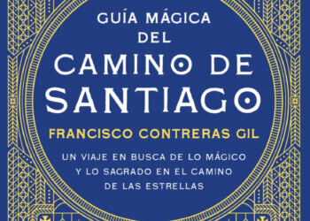 Libros que enganchan: Guía Mágica del Camino de Santiago de Francisco Contreras Gil